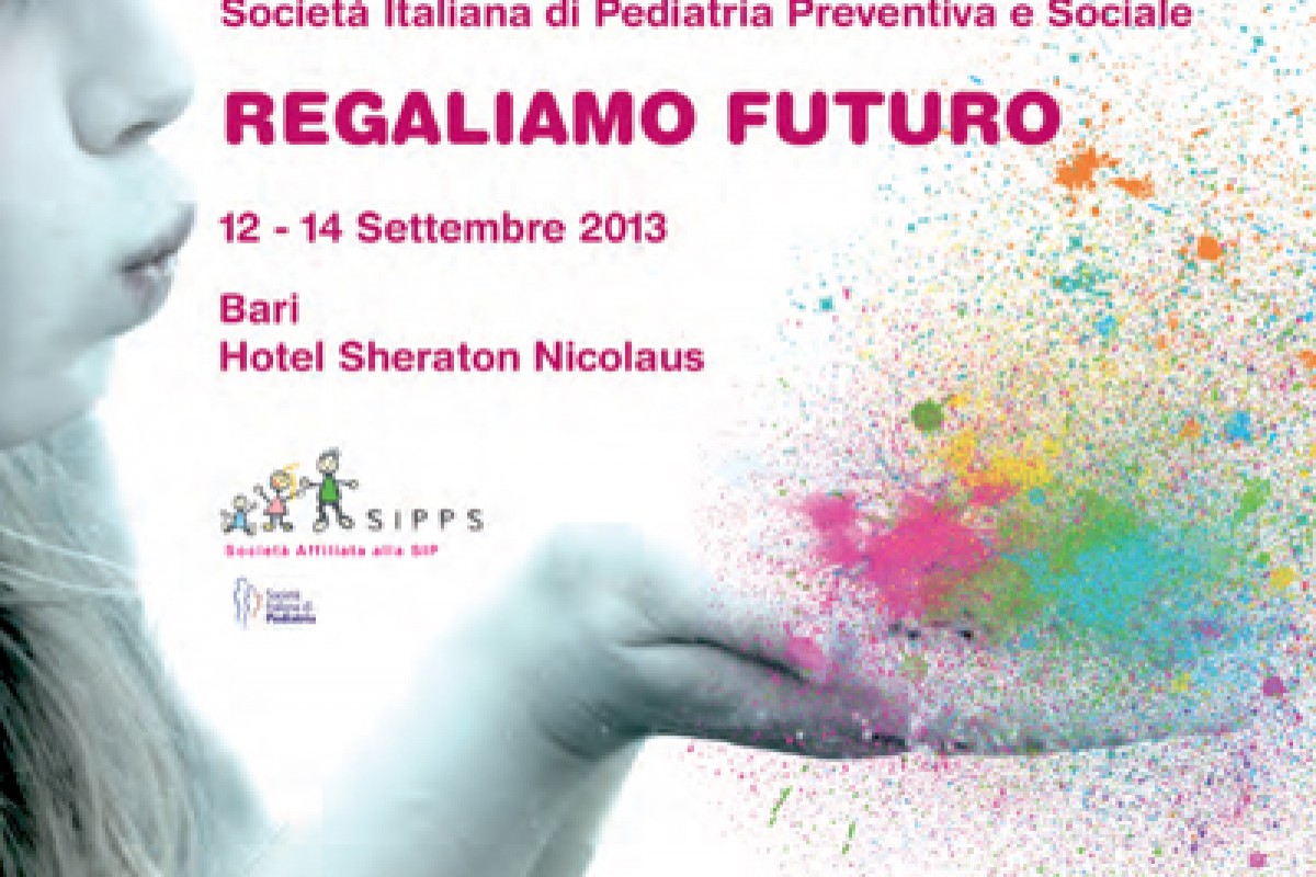 Regaliamo Futuro. XXV Congresso Nazionale della Società Italiana di Pediatria Preventiva e Sociale (SIPPS)