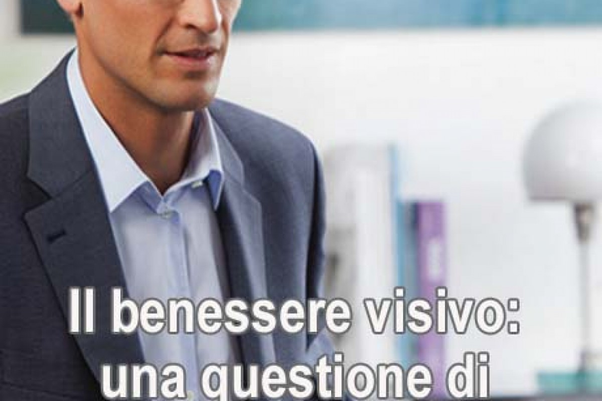Il benessere visivo: una questione di postura corretta